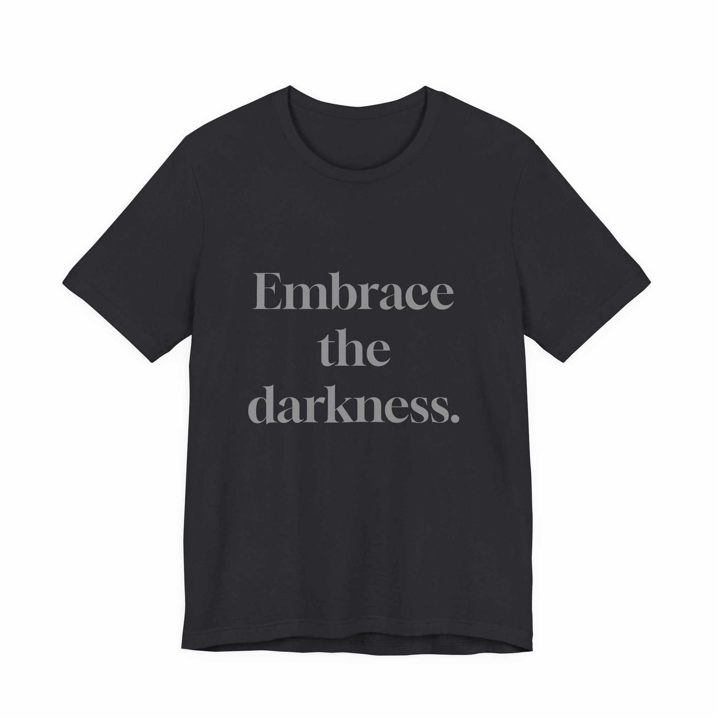 Men Printed T-Shirt - Embrace the Darkness, Edgy and Bold Fashion