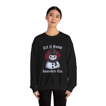 Let It Snow Somewhere Else Sweatshirt — Funny Goth Snowman Holiday Crewneck