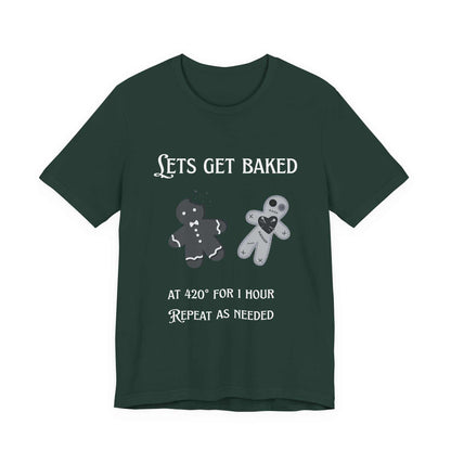 Lets Get Baked Holiday T-shirt