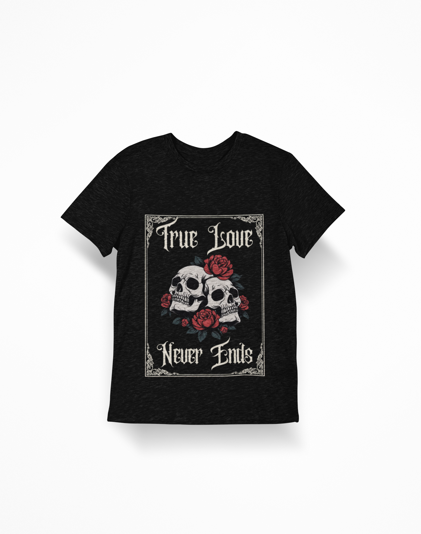 Black Skull Love Graphic Tee with skulls and red roses design and "True Love Never Ends" text