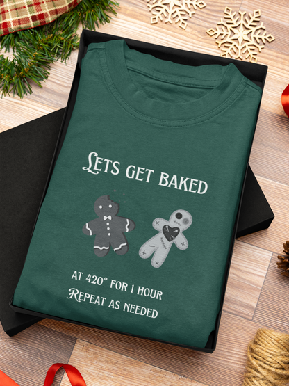 Lets Get Baked Holiday T-shirt