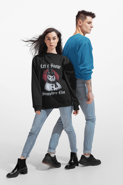 Let It Snow Somewhere Else Sweatshirt — Funny Goth Snowman Holiday Crewneck