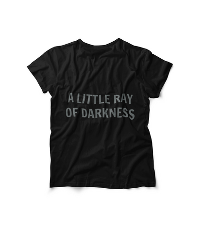 The "Little Ray of Darkness" Tee