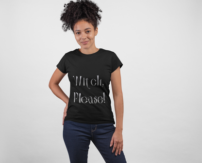 Black printed t-shirt with bold "Witch Please" text in stylized font
