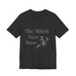 Unisex Jersey T-Shirt with "The Witch Next Door" design, perfect for Halloween and magic lovers.