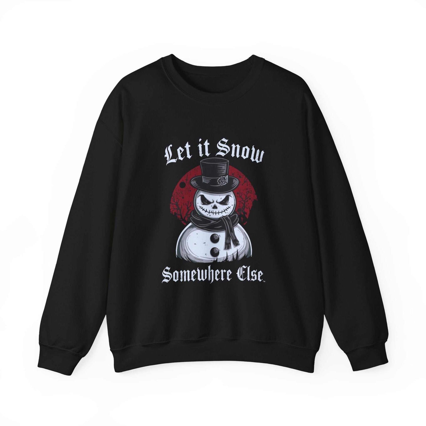 Let It Snow Somewhere Else Sweatshirt — Funny Goth Snowman Holiday Crewneck