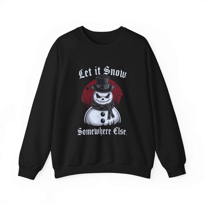 Let It Snow Somewhere Else Sweatshirt — Funny Goth Snowman Holiday Crewneck