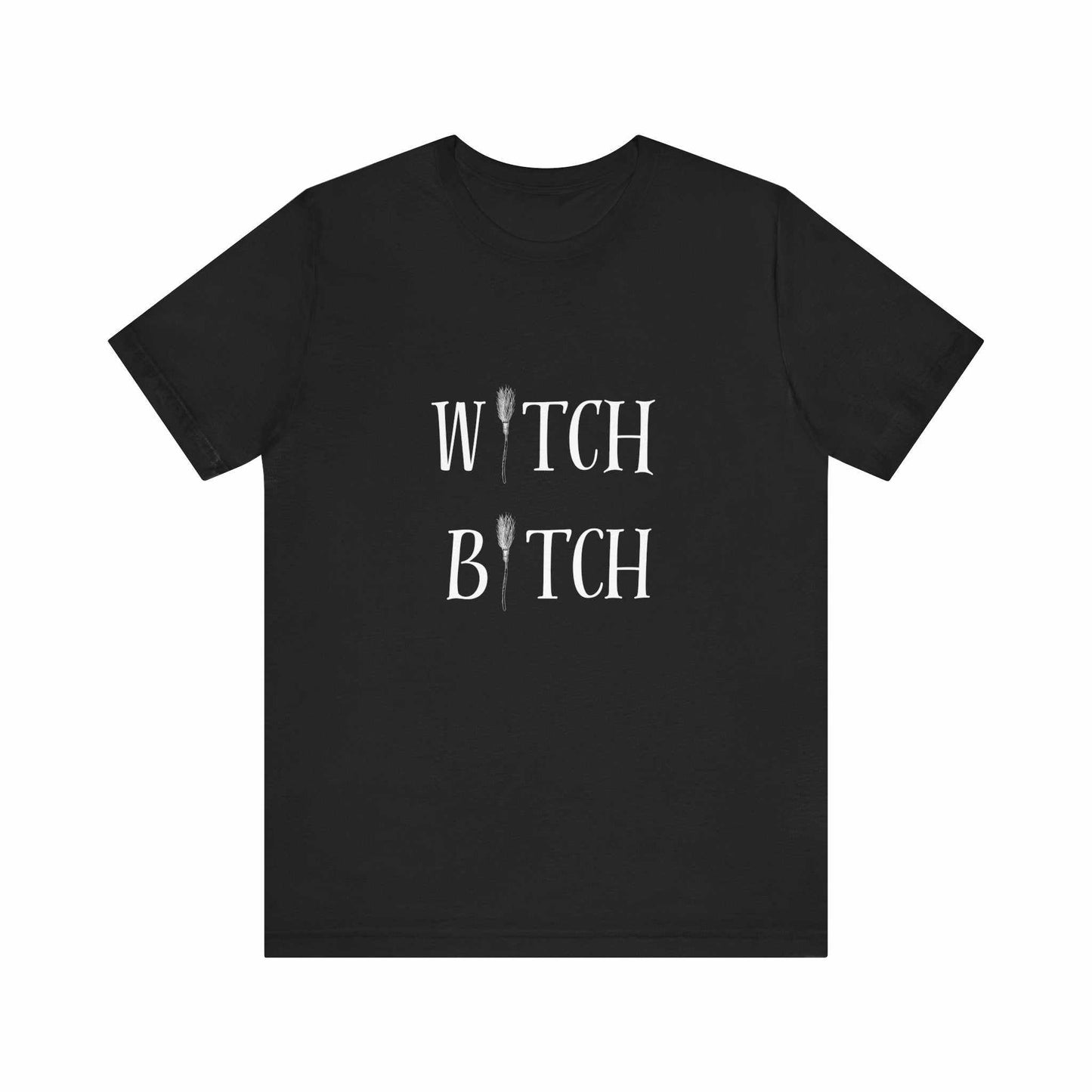 Black unisex jersey short sleeve tee with "WITCH BITCH" white text and broomstick graphic design.